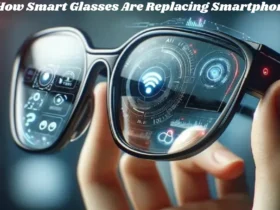 Smart Glasses Are Replacing Smartphones